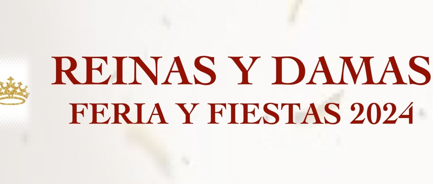 REINAS Y DAMAS FERIA Y FIESTAS 2024